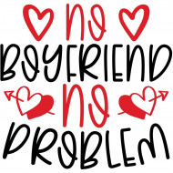Nažehlovačka No boyfriend no problem
